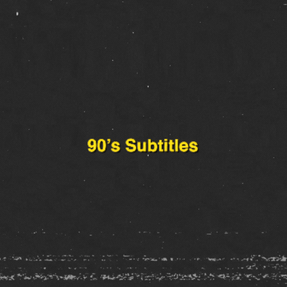 90s Subtitles